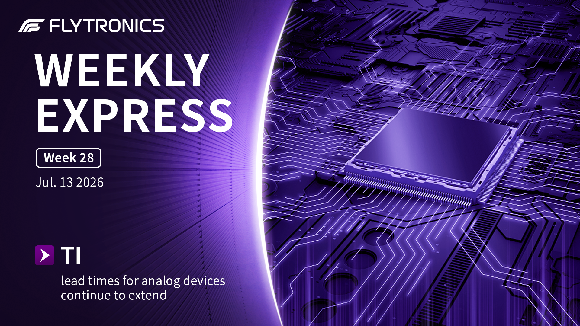 Week 28 | Flytronics Weekly Express